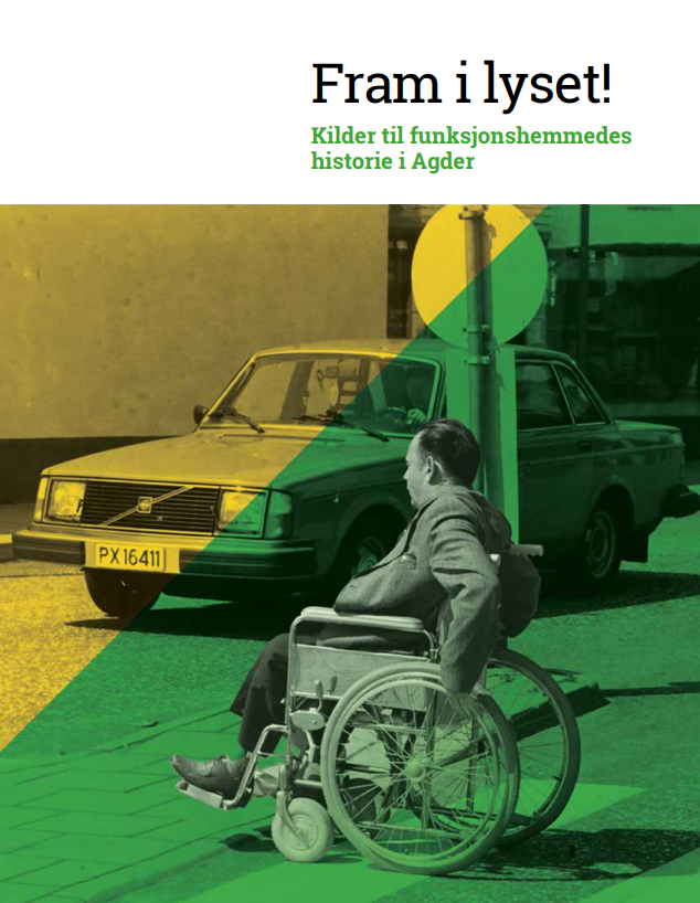 Forside av rapport med teksten Fram i lyset! Kilder rtil funksjonshemmedes historie i Agder
